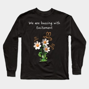 3D flower, buzzing's with bees! Long Sleeve T-Shirt